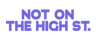Not on the High Street