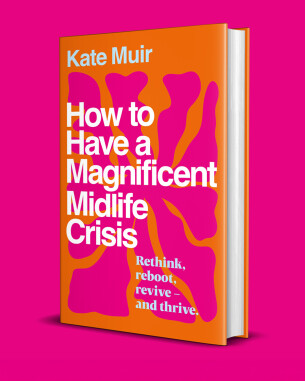 How to Have a Magnificent Midlife Crisis by Kate Muir book product image