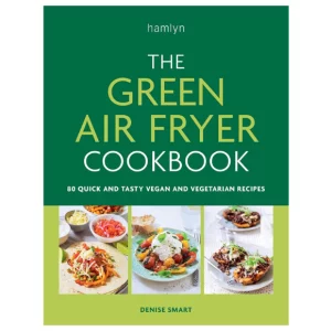 The Green Air Fryer Cookbook