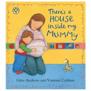 There's a House Inside My Mummy by Giles Andreae & Vanessa Cabban