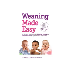 Weaning Made Easy by Dr Rana Conway
