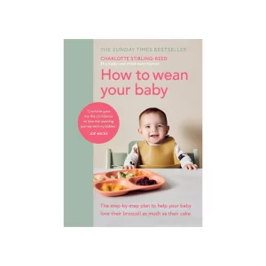 How to Wean Your Baby by Charlotte Stirling-Reed