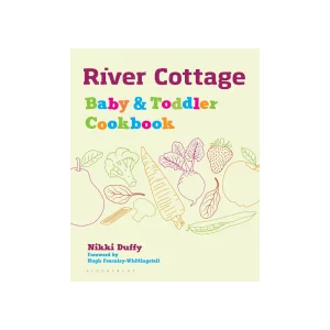 River Cottage Baby and Toddler Cookbook by Nikki Duffy